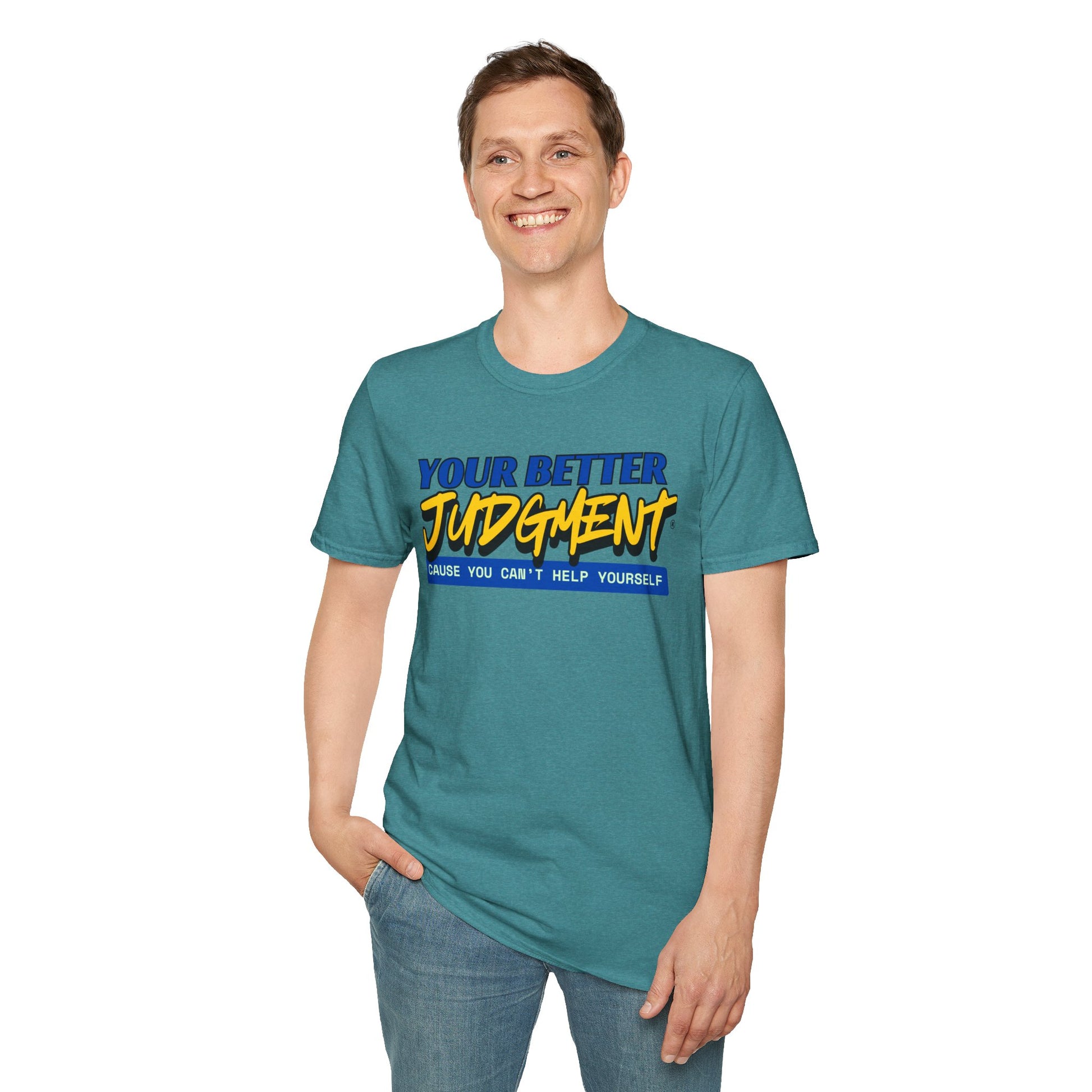 "Your Better Judgment" - Unisex Softstyle T-Shirt