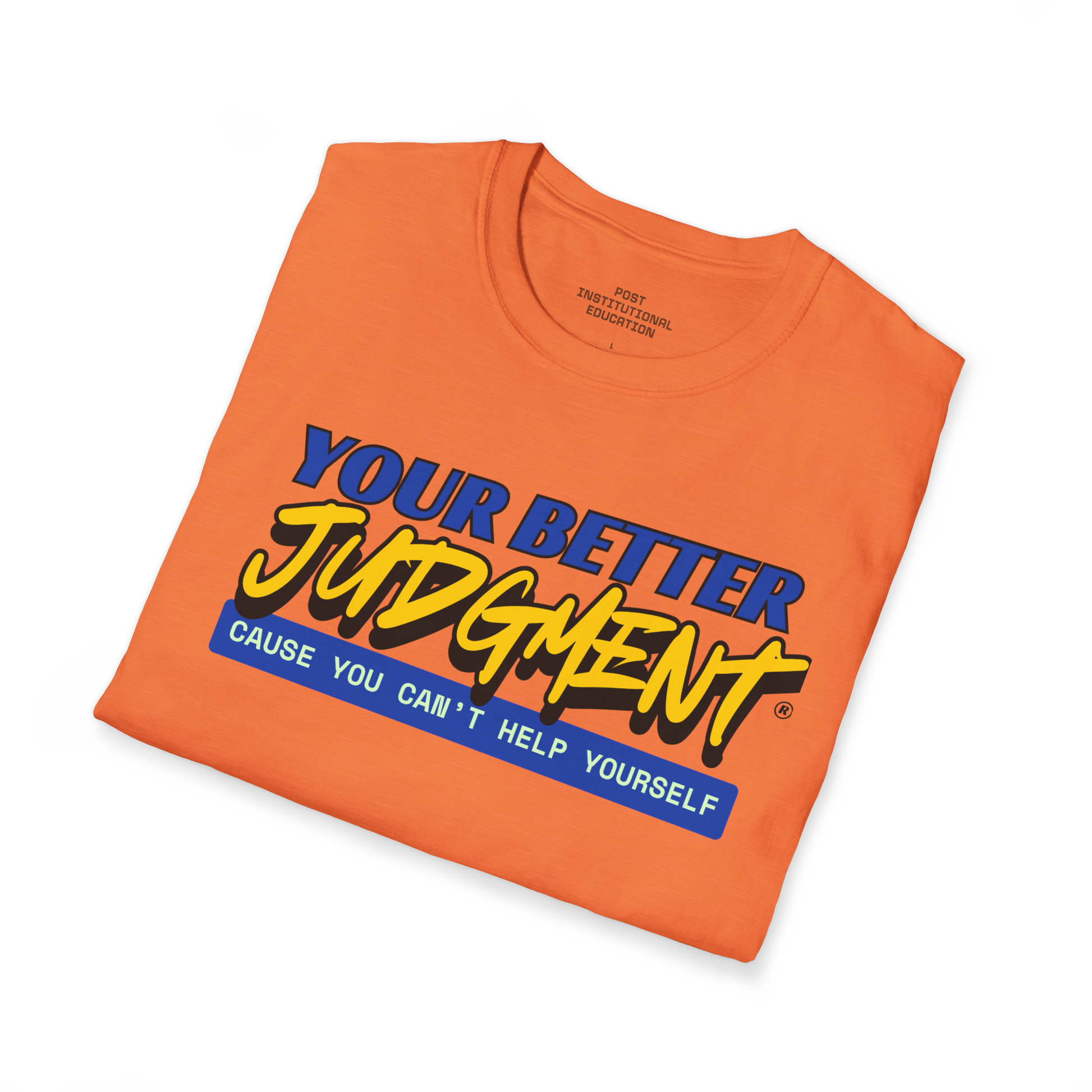 "Your Better Judgment" - Unisex Softstyle T-Shirt
