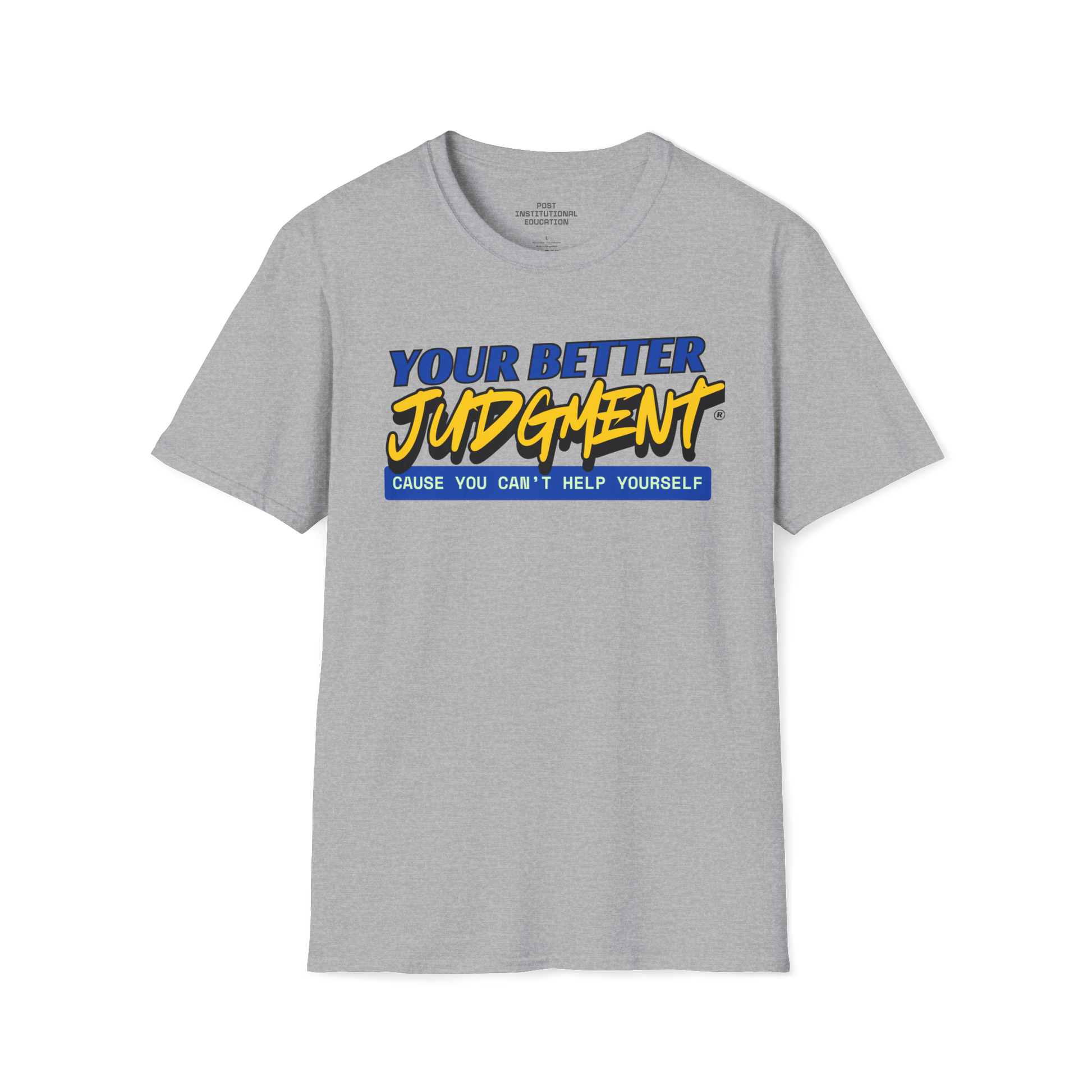"Your Better Judgment" - Unisex Softstyle T-Shirt