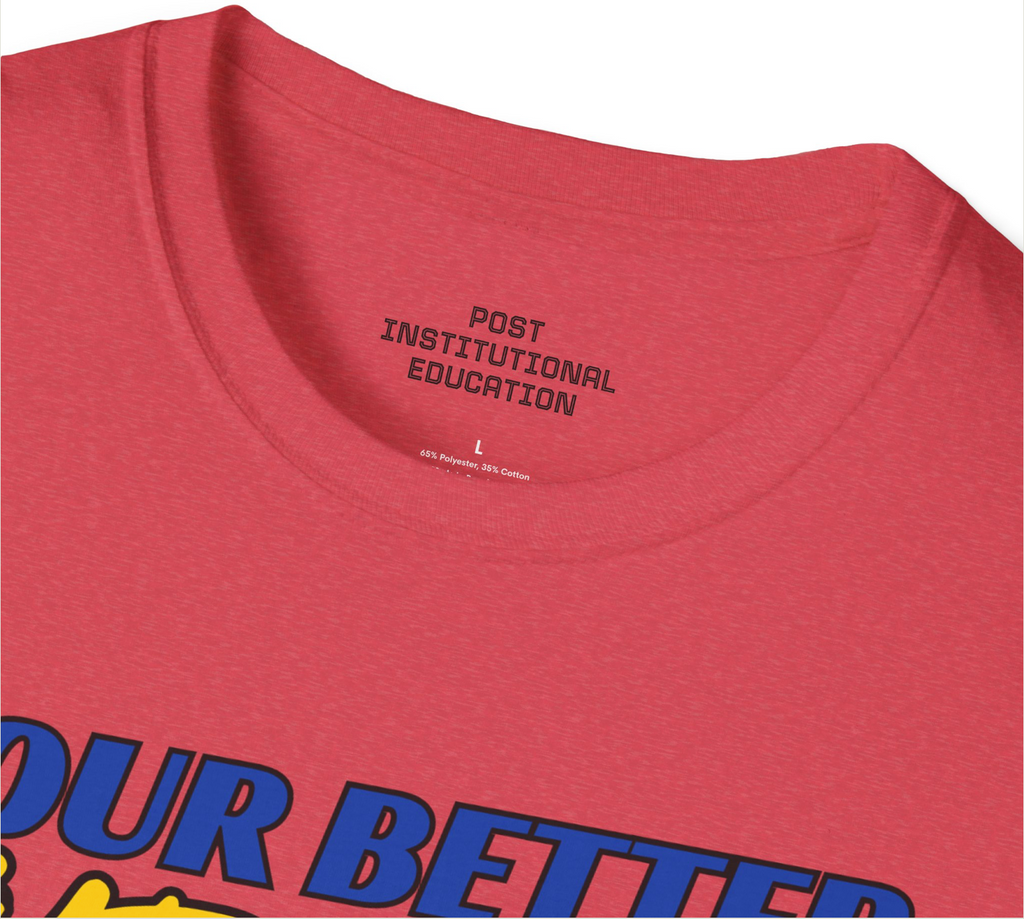 "Your Better Judgment" - Unisex Softstyle T-Shirt